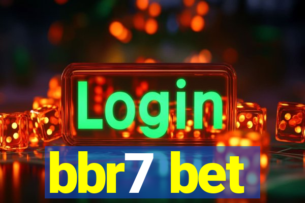 bbr7 bet